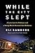 While the City Slept by Eli Sanders