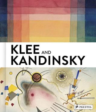 Klee and Kandinsky: Neighbors, Friends, Rivals (Hardcover)