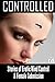 Controlled: Stories of Erotic Mind Control and Female Submission
