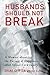 Husbands Should Not Break by Shane Clifton