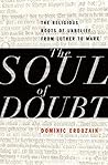 The Soul of Doubt: The Religious Roots of Unbelief from Luther to Marx The Soul of Doubt: The Religious Roots of Unbelief from Luther to Marx