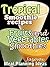 Tropical Smoothie Recipes - Fruits And Vegetables Smoothies (Meal Planning Ideas Book 1)