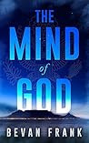 The Mind of God by Bevan Frank