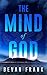 The Mind of God: A Global Conspiracy Thriller