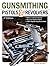 Gunsmithing Pistols & Revol...