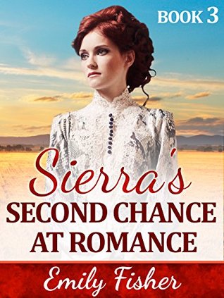 Sierra's Second Chance At Romance (Mail Order Brides Romance Short Stories #3)
