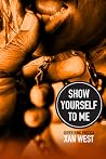 Show Yourself To ...
