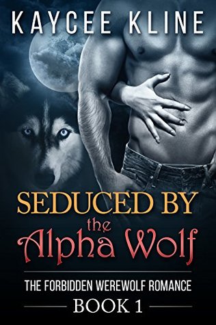 Seduced by the Alpha Wolf (The Forbidden Werewolf Romance, #1)