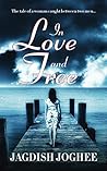 In Love and Free by Jagdish Joghee