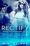 Rectify by M.K. Gilher