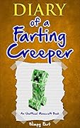 Diary of a Farting Creeper: Book 1: Why Does the Creeper Fart When He Should Explode?