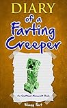 Diary of a Farting Creeper: Book 1: Why Does the Creeper Fart When He Should Explode?
