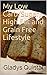 My Low Carb/Sugar, High Fat and Grain Free Lifestyle (Why Won't Someone Help Me? Book 2)