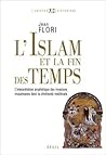 L'Islam et la fin des temps : L'interprétation prophétique des invasions musulmanes dans la chrétienté médiévale