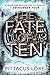 The Fate of Ten (Lorien Legacies, #6)
