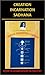 CREATION INCARNATION SADHANA by MARKANDEYA SASTRY KOWTA
