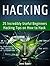 Hacking: 25 Incredibly Useful Beginners Hacking Tips on How to Hack (hacking, web hacking, clash of clans hack)