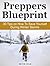 Preppers Blueprint: 30 Tips on How To Save Yourself During Winter Storms (Preppers Blueprint, Preppers Blueprint books, Prepper)