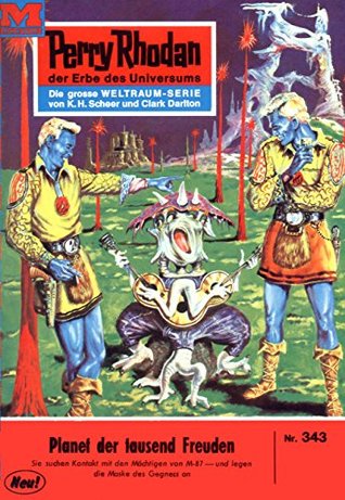 Perry Rhodan 343: Planet der tausend Freuden: Perry Rhodan-Zyklus "M 87" (Perry Rhodan-Erstauflage) (German Edition)