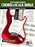 The Ultimate Guitar Chord & Scale Bible: 130 Useful Chords and Scales for Improvisation (Guitar)