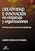 Creatividad e innovación en empresas y organizaciones (Spanish Edition)