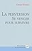 La perversion: Se venger pour survivre (Bibliothèque de psychanalyse)