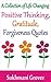 Inspirational Quotes: A Collection of Life Changing Positive Thinking Quotes, Gratitude Quotes and Forgiveness Quotes: Motivational Quotes, Life Quotes, ... quotes (Life Changing Quotes Book 1)