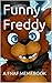 Funny Freddy: A FNAF Memebook