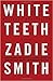 White Teeth by Zadie Smith