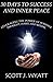 30 Days to Success and Inner Peace: Leveraging The Power of Positive Thought, Habit, and Ritual (Self Help, The Power of Positive Thinking)
