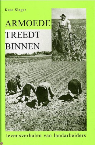 Armoede Treedt Binnen: Levensverhalen Van Landarbeiders