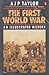 The First World War - An Illustrated History