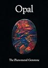 Opal: The Phenomenal Gemstone