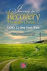 Journey to Recovery Through Christ: CASA's 12-Step Study Bible