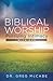 Biblical Worship by Greg  McCabe
