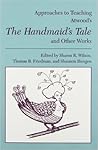 Approaches to Teaching Atwood's The Handmaid's Tale and Other Works (Approaches to Teaching World Literature)