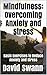 Mindfulness: Overcoming Anxiety and Stress: Basic Exercises to Reduce Anxiety and Stress