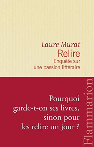 Relire: Enquête sur une passion littéraire (Kindle Edition)