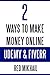 Two Ways To Make Money Online - Bundle # 3: UDEMY TEACHING & FIVERR SELLING