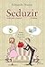 Seduzir - Onde tudo começa! (Portuguese Edition)