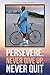 Persevere: Never Give Up, Never Quit