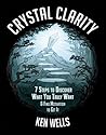 Crystal Clarity: 7 Steps To Discover What You Truly Want & Find Motivation To Get It