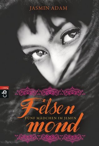 Felsenmond - Fünf Mädchen im Jemen (Paperback)