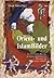 Orient- und IslamBilder: Interdisziplinäre Beiträge zu Orientalismus und antimuslimischem Rassismus