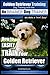 Golden Retriever Training | Dog Training with the No BRAINER Dog TRAINER ~ We Make it THAT Easy!: How to EASILY TRAIN Your Golden Retriever