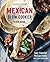 Mexican Slow Cooker Cookbook: Easy, Flavorful Mexican Dishes That Cook Themselves