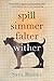 Spill Simmer Falter Wither by Sara Baume
