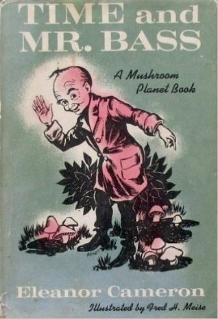 Time and Mr. Bass (The Mushroom Planet, #6)