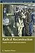 Radical Reconstruction: A Brief History with Documents (Bedford Series in History and Culture)