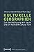Kulturelle Geographien by Christian Berndt